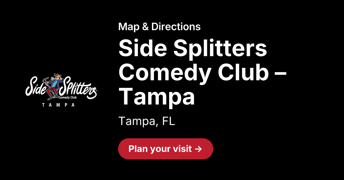 Map & Directions | Side Splitters Comedy Club – Tampa | Tampa, FL